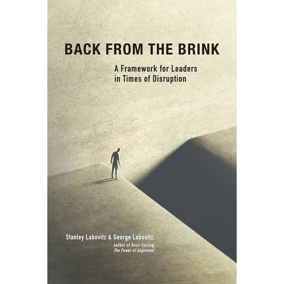 Back from the Brink : A Framework for Leaders in Times of Disruption (Paperback)