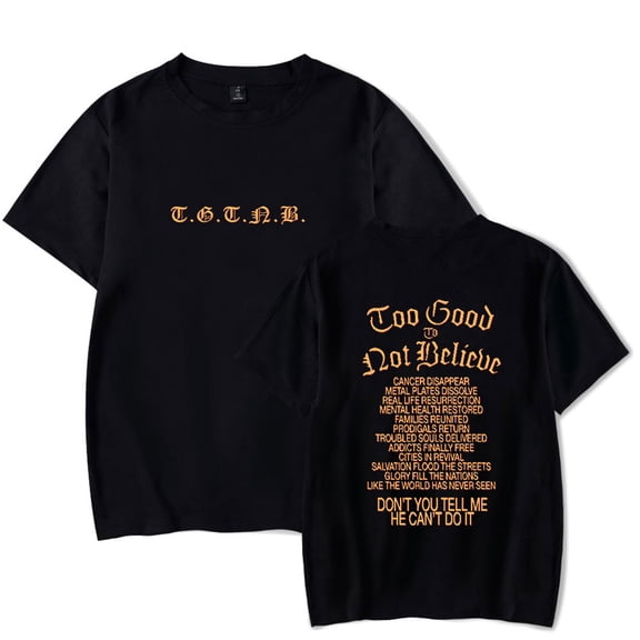 Brandon Lake Too Good to Not Believe Tee Shirt Round Neck Short Sleeved