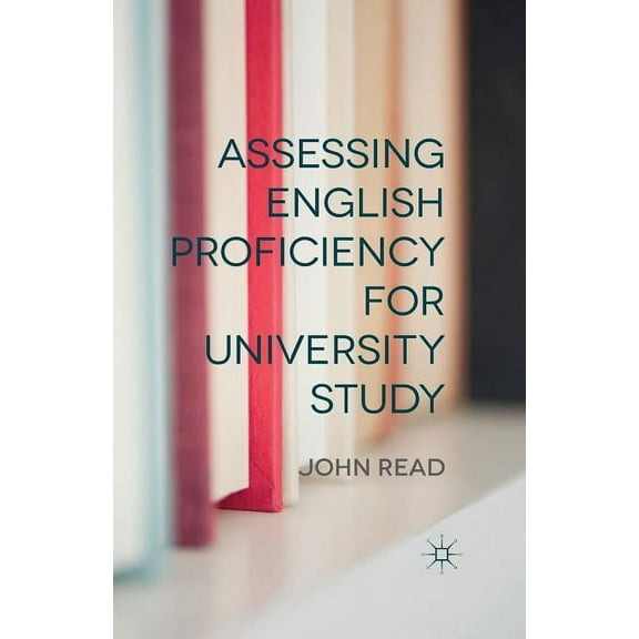 Assessing English Proficiency for University Study, (Paperback)