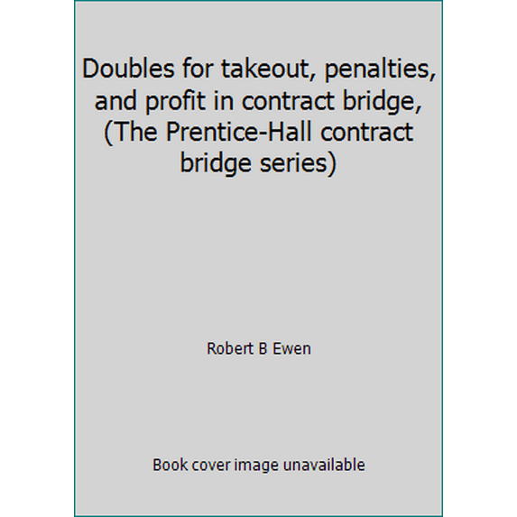 Pre-Owned Doubles for takeout, penalties, and profit in contract bridge, (The Prentice-Hall contract bridge series) (Paperback) 0132188260 9780132188265