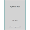thumbnail image 1 of Pre-Owned My Prairie Year (Paperback) 0823410285 9780823410286, 1 of 1