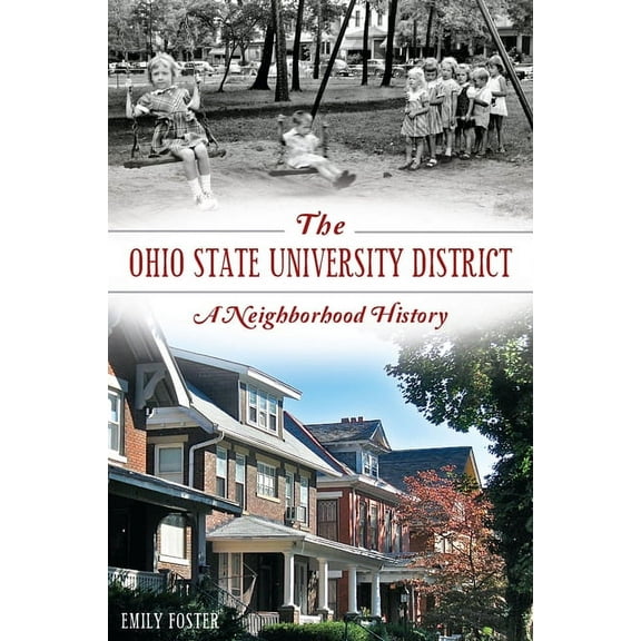 The Ohio State University District : A Neighborhood History (Paperback)