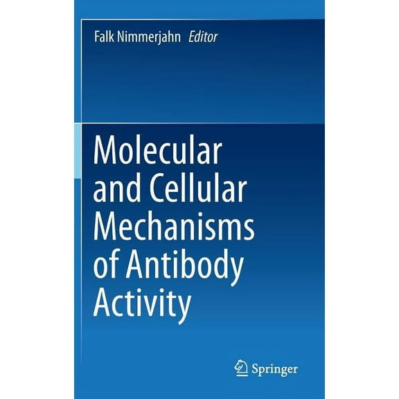 Molecular and Cellular Mechanisms of Antibody Activity, (Hardcover)