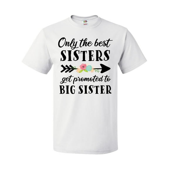 Inktastic Only the Best Sisters Get Promoted to Big Sister T-Shirt