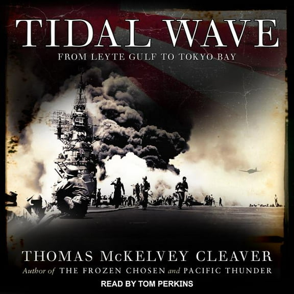 Tidal Wave: From Leyte Gulf to Tokyo Bay (Audiobook)