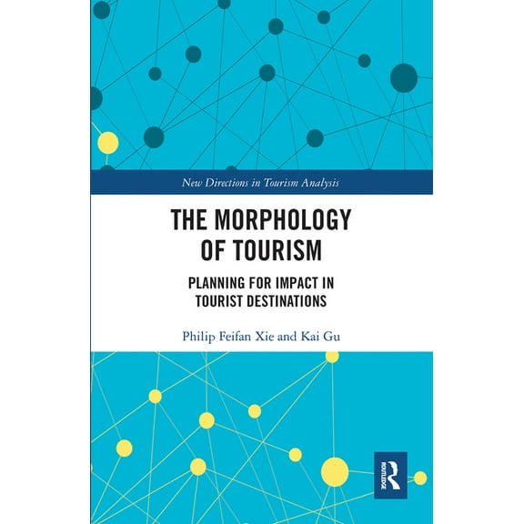 New Directions in Tourism Analysis The Morphology of Tourism: Planning for Impact in Tourist Destinations, (Paperback)