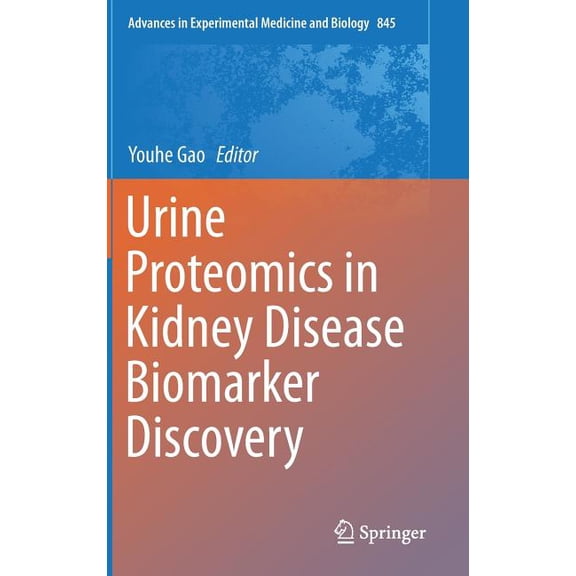 Advances in Experimental Medicine and Bi Urine Proteomics in Kidney Disease Biomarker Discovery, Book 845, (Hardcover)