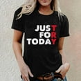 thumbnail image 2 of Just for Today T-Shirt Femme 2026 Été Décontracté Manches Courtes Col Rond Anniversaire Sobriété Récupération Graphique, 2 of 4