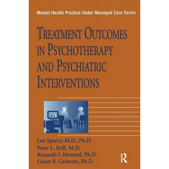 Mental Health Practice Under Managed Car Treatment Outcomes In Psychotherapy And Psychiatric Interventions, Book 6, (Paperback)