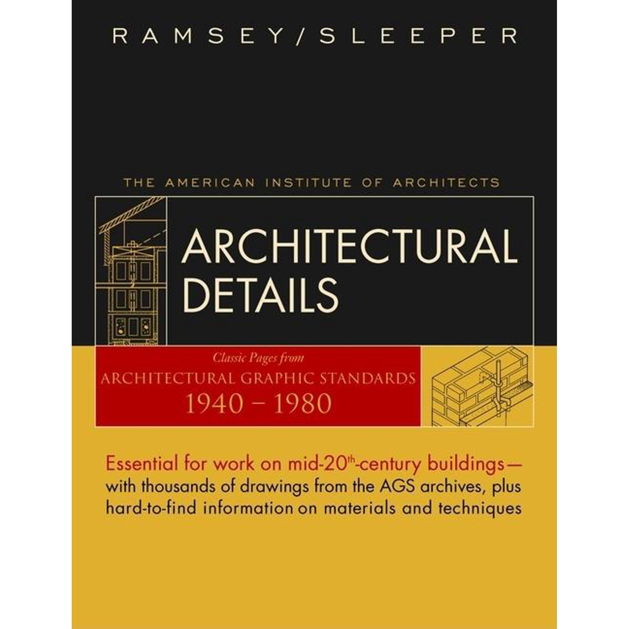 Architectural Details: Classic Pages from Architectural Graphic Standards 1940 - 1980 (Hardcover)