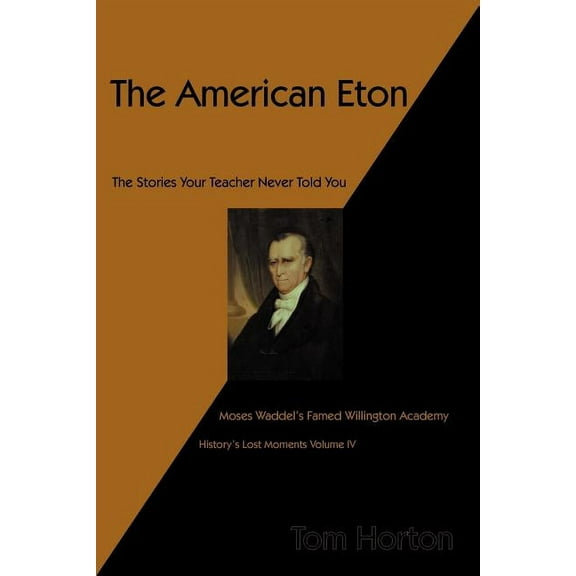 The American Eton: Moses Waddel's Famed Willington Academy, (Paperback)