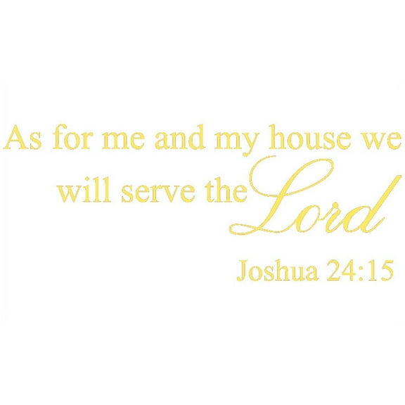 Yellow 45" x 18" As for Me and My House, We Will Serve the Lord ... Vinyl Wall Art Home Decor Decal Sticker