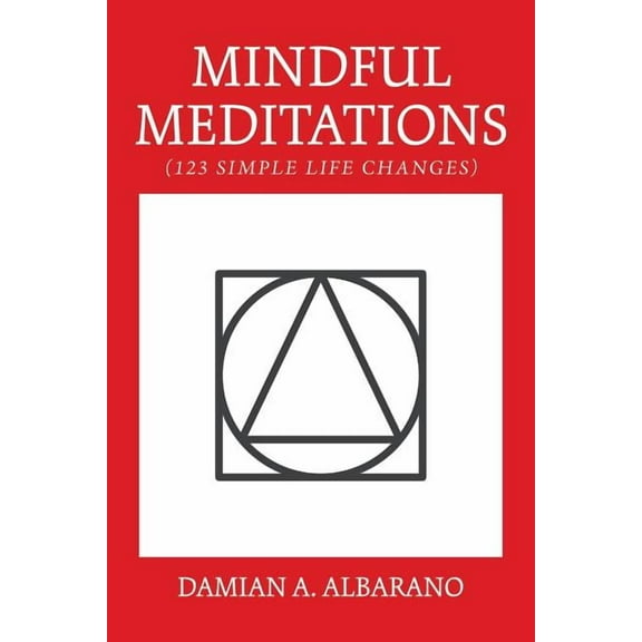 Mindful Meditations: 123 Simple Life Changes (Paperback)