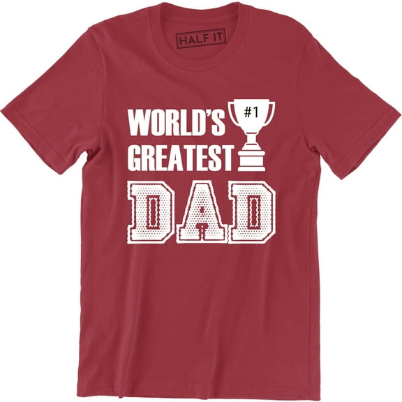 World Greatest Dad - Happy Father's Day Men's Gift T-Shirt