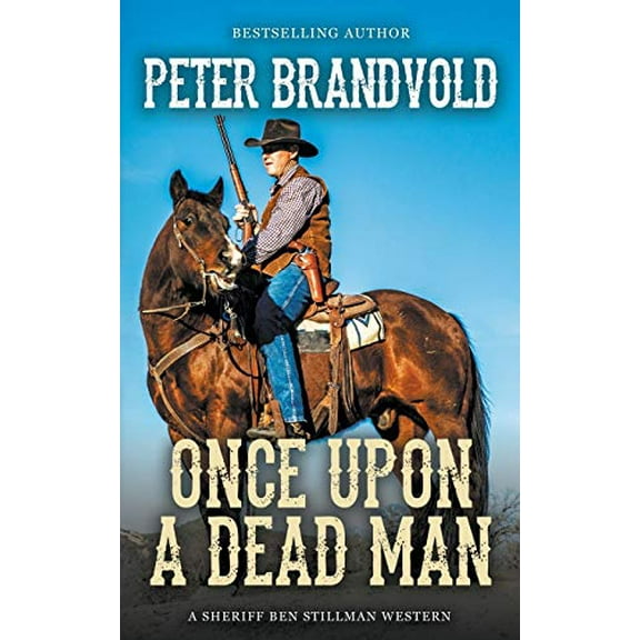 Sheriff Ben Stillman: Once Upon a Dead Man (A Sheriff Ben Stillman Western) (Paperback)