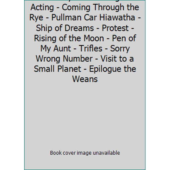 Pre-Owned Short Plays for reading and Acting - Coming Through the Rye - Pullman Car Hiawatha - Ship of Dreams - Protest - Rising of the Moon - Pen of My Aunt -... (Paperback) 0772003238 9780772003232