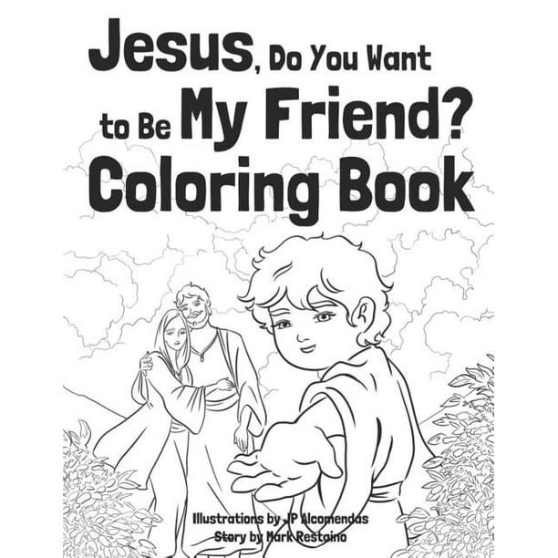 Download Jesus Do You Want To Be My Friend Coloring Book Paperback Walmart Com Walmart Com