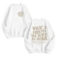 thumbnail image 6 of Women's Sweatshirts 2025 What A Friend We Have In Jesus Sweatshirt Christian Sweatshirts Pullover Sweatshirt for Women, 6 of 8