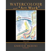 W A T E R C O L O U R AND "A R T W O R K S"