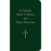 A Catholic Book of Hours and Other Devotions (Hardcover)