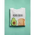 thumbnail image 3 of Friends Forever Avocado Toast Sweatshirt Women -SPIdeals Designs, Female Small, 3 of 4