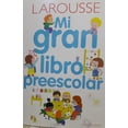 thumbnail image 1 of MI GRAN LIBRO PREESCOLAR LAROUSSE EDICIONES AGNES BESSON, 1 of 1