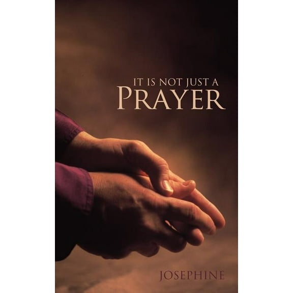 It Is Not Just a Prayer