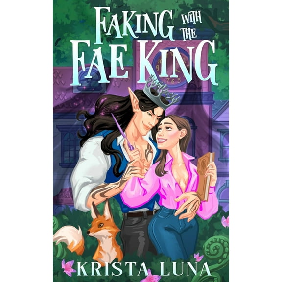 Ferndale Falls Forever Faking with the Fae King: A Cozy Fantasy Romance, Book 1, (Paperback)