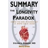 Pre-Owned Summary Of The Longevity Paradox: How to Die Young at a Ripe Old Age by Steven R. Gundry MD (Paperback) 1950284034 9781950284030