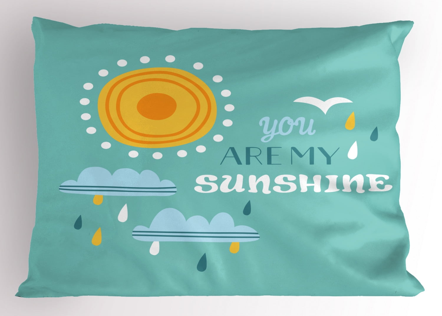Quote Pillow Sham, Weather Elements Sun Clouds Rain and You are My