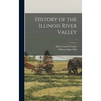 History of the Illinois River Valley; 1, (Hardcover)