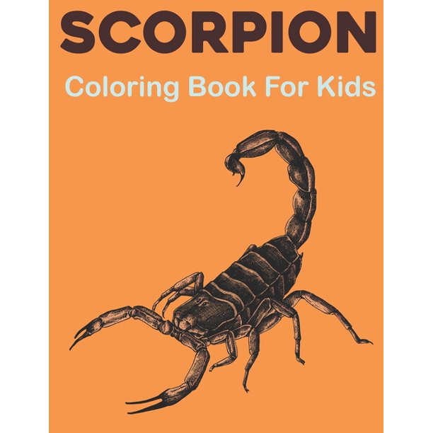 Scorpion Coloring Book For Kids A Cute Scorpion Coloring Pages Children Activity Book For Boys Girls Scorpion Book For Kids Paperback Walmart Com Walmart Com