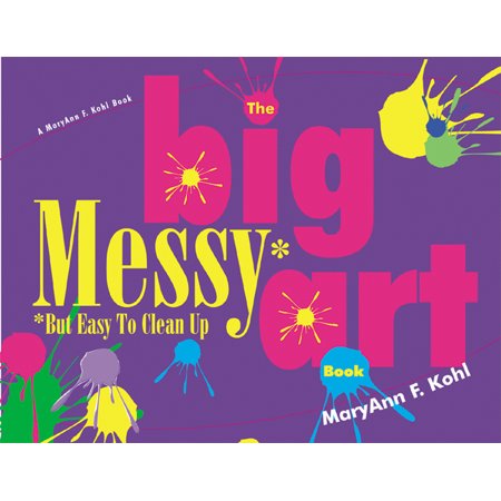 Big Messy Art Book: But Easy to Clean Up (Paperback)