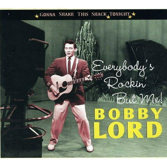 Bobby Lord - Everybody's Rockin' But Me-Gonna Shake This Shack - Music & Performance - CD