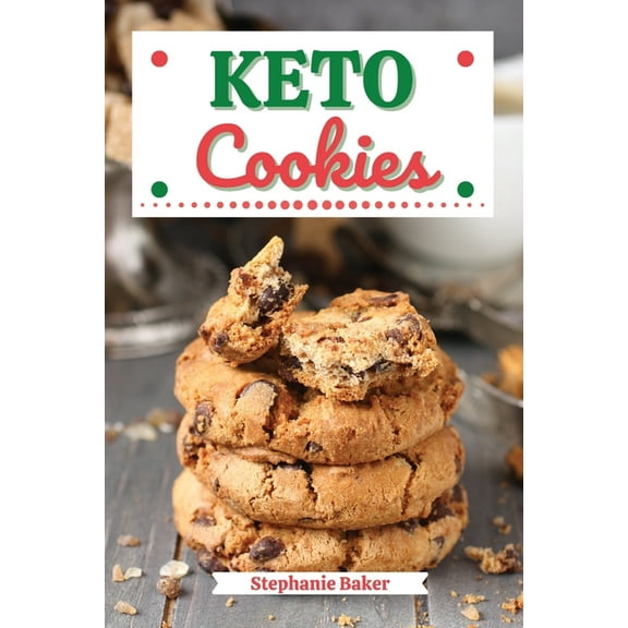 Keto Cookies: Discover 30 Easy to Follow Ketogenic Cookbook Cookies recipes for Your Low-Carb Diet with Gluten-Free and , (Paperback)
