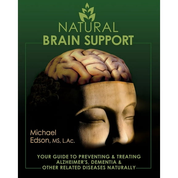 Natural Brain Support: Your Guide to Preventing and Treating Alzheimer's, Dementia and Other Related Diseases Natur, (Paperback)