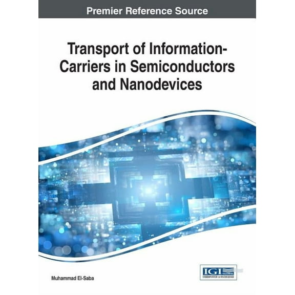 Transport of Information-Carriers in Semiconductors and Nanodevices (Hardcover)