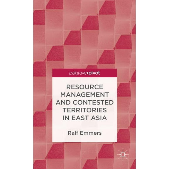 RESOURCE MANAGEMENT AND CONTESTED TERRITORIES IN EAST ASIA