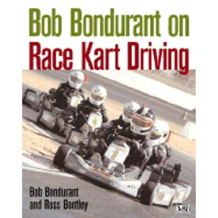 Bob Bondurant on Race Kart Driving [Paperback - Used]