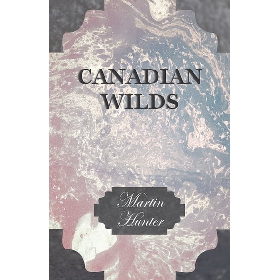 Canadian Wilds, (Paperback)