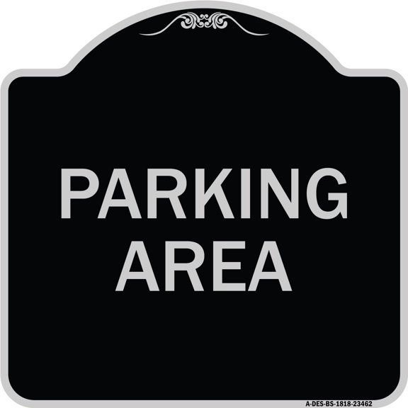 SignMission Designer Series Sign - Parking Area | Black & Silver 18" X 18" Heavy-Gauge Aluminum Architectural Sign | Protect Your Business & Municipality | Made in the USA