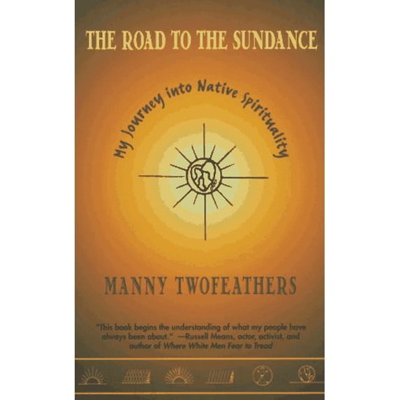 Pre-Owned Road to the Sundance: My Journey Into Native Spirituality (Paperback) 0786882441 9780786882441