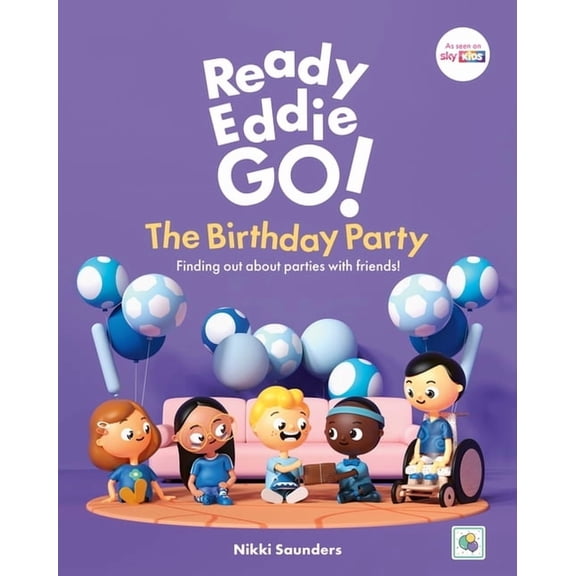 Ready Eddie Go! Ready Eddie Go! the Birthday Party: Finding Out about Parties with Friends!, (Hardcover)