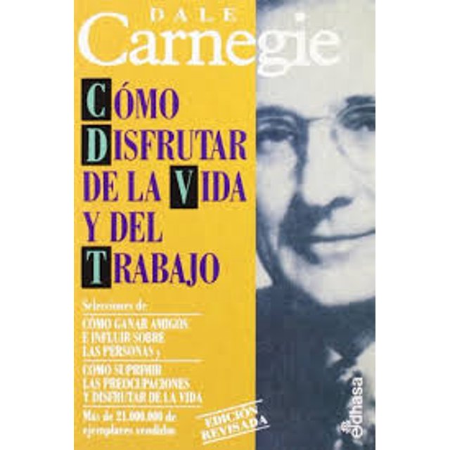COMO DISFRUTAR DE LA VIDA Y DEL TRABAJO EDHASA DALE CARNEGIE