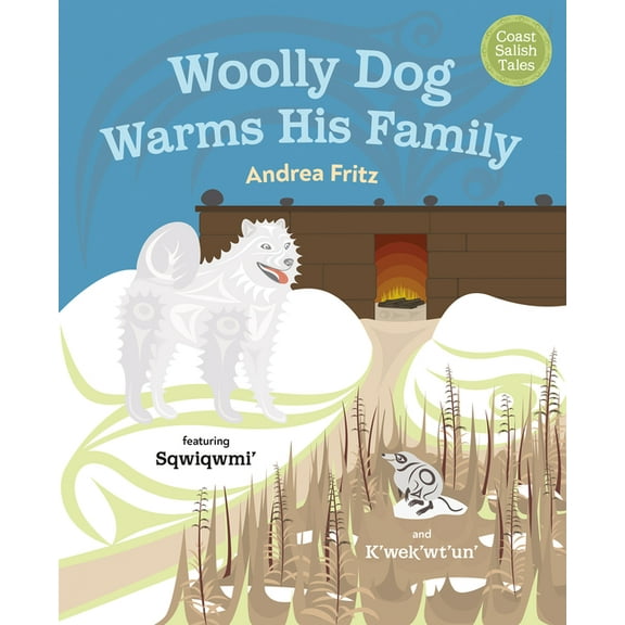 Coast Salish Tales Woolly Dog Warms His Family, (Hardcover)