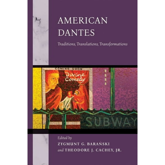 William and Katherine Devers Dante and M American Dantes: Traditions, Translations, Transformations, (Paperback)