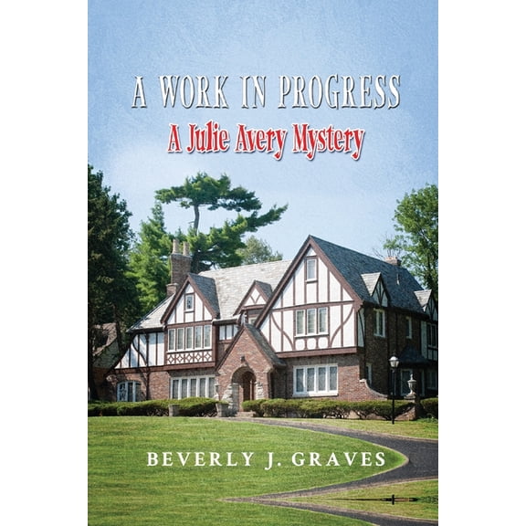A Work in Progress: A Julie Avery Mystery, (Paperback)
