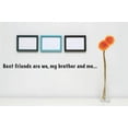 thumbnail image 1 of Design With Vinyl Home Wall Decals friends are we, my brother and me Motivational Wall Decal for Boys Girls Bedroom - DIY and Removable - Size: 5 In x 24 In, 1 of 3