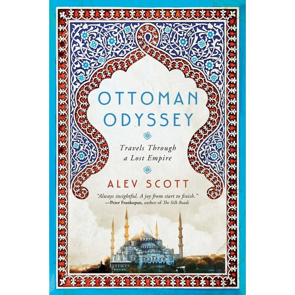 Ottoman Odyssey : Travels Through a Lost Empire (Hardcover)