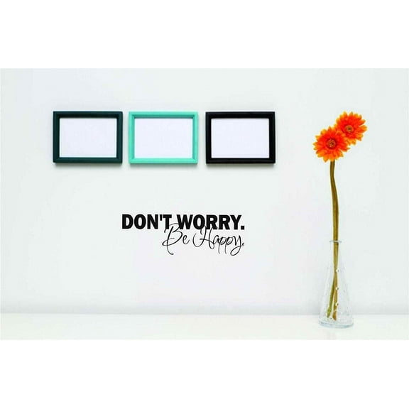 Custom Wall Decal Don't Worry Be Happy Sticker - Vinyl Wall 5x14"